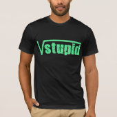 Square Root Stupid T-shirt (Voorkant)