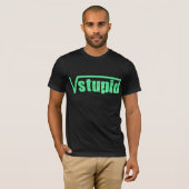 Square Root Stupid T-shirt (Voorkant volledig)