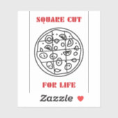Square snijpizza voor het leven! sticker (Vel)