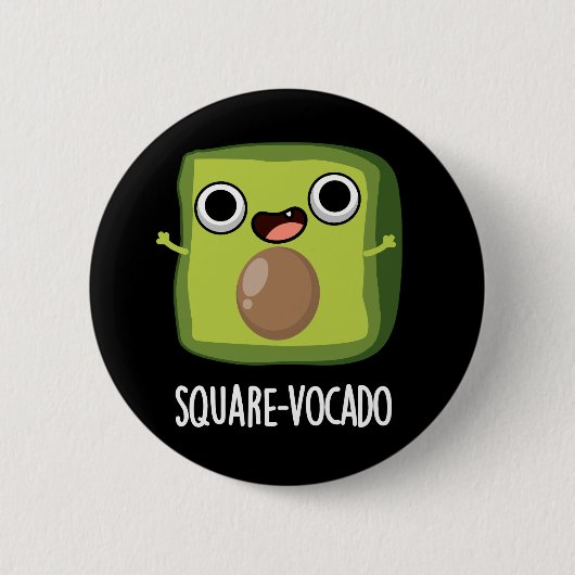Square-vocado Grappige Avocado Puns Donker BG Ronde Button 5,7 Cm (Voorkant)