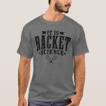 Squash Het is Racket Science Funny Squash Player G T-shirt<br><div class="desc">Squash Het is Racket Science Funny Squash Player Gif</div>