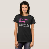 Squash Mom Definition  Squash Player 1 T-shirt (Voorkant volledig)