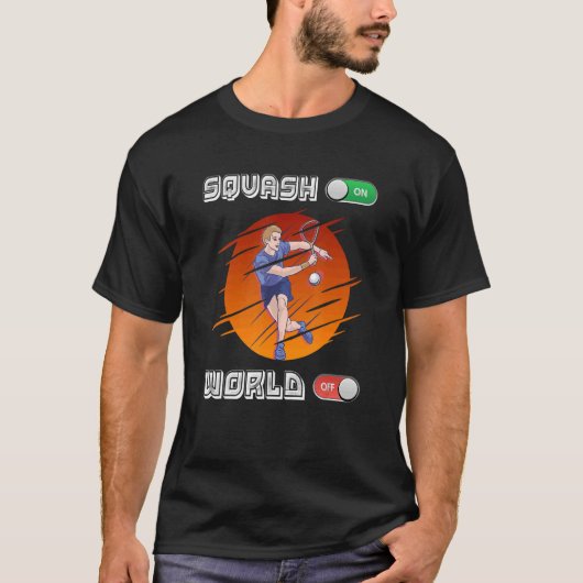 Squash Player Squash On World Off T-shirt (Voorkant)
