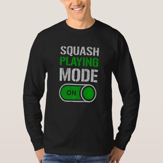 Squash Playing Mode On Play Serve Racket Player T-shirt (Voorkant)