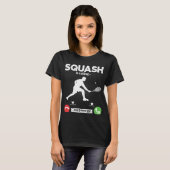 Squash roept, ik moet gaan Tennis Hobby Squash T-shirt (Voorkant volledig)
