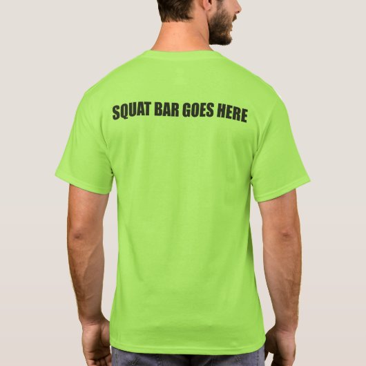 Squat Barbell gaat hier T-shirt (Achterkant)