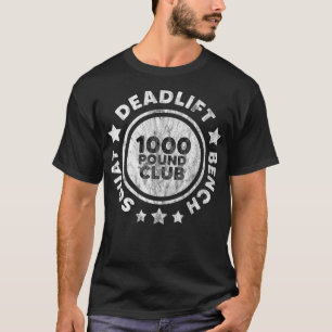 Squat Bench Deadlift 1000 lb Club Deadlift T-shirt