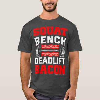 Squat Bench Deadlift Bacon Pork Pig Vat Lover Pow T-shirt