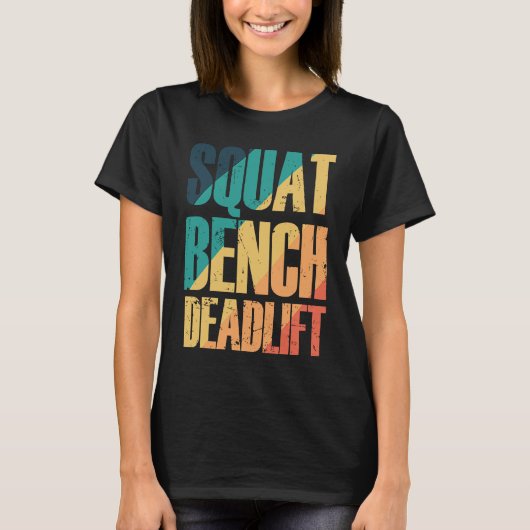 Squat Bench Deadlift Bodybuilding Muscles T-shirt (Voorkant)