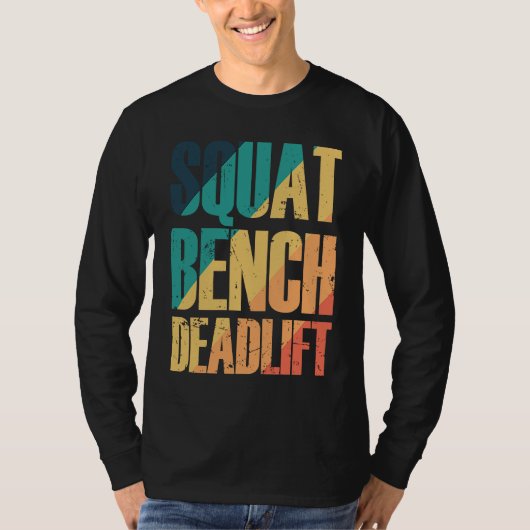 Squat Bench Deadlift Bodybuilding Muscles T-shirt (Voorkant)