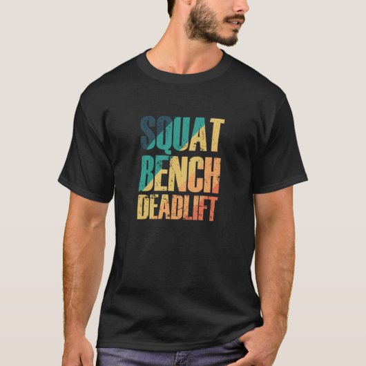 Squat Bench Deadlift Bodybuilding Muscles T-shirt (Voorkant)