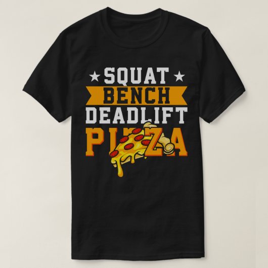 Squat Bench Deadlift Pizza T-shirt (Design voorkant)