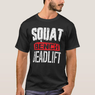 Squat Bench Deadlift-werkout Powerlift Weightli T-shirt