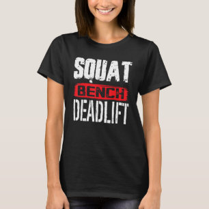 Squat Bench Deadlift-werkout Powerlift Weightli T-shirt