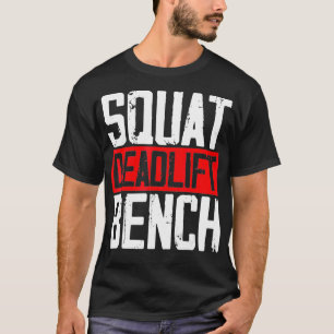 Squat Deadlift Bench Gewichtheffen Powerlifting T-shirt