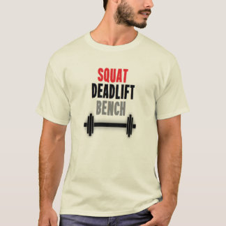 Squat Deadlift Bench T-shirt