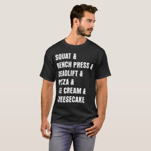 Squat Deadlift Pizza Ice Cream Cheese Cake T-Shirt