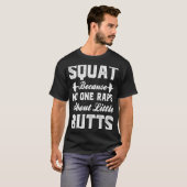 Squat Exercise Workout Quote Weightlifting Gym T-shirt (Voorkant volledig)