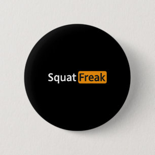 Squat Freak Funny Gym Bodybuilding Fitness Workout Ronde Button 5,7 Cm