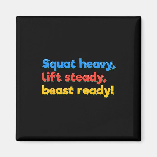 Squat Heavy Lift Steady Beast Ready Funny Gym Humo Magneet (Voorkant)