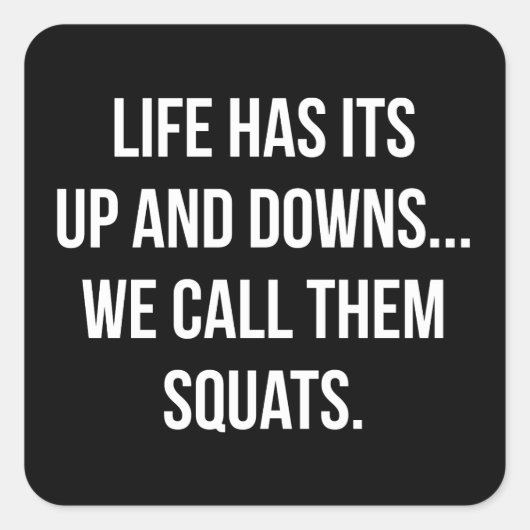 Squat, het leven is op en neer, beendag, grappige vierkante sticker (Voorkant)