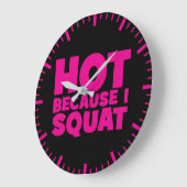 Squat - Hot Omdat ik Squat, Vrouwen Grappige Worko Grote Klok (Hoek)