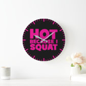 Squat - Hot Omdat ik Squat, Vrouwen Grappige Worko Grote Klok (Huis)