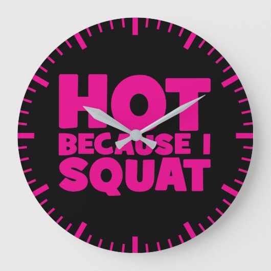 Squat - Hot Omdat ik Squat, Vrouwen Grappige Worko Grote Klok (Voorkant)