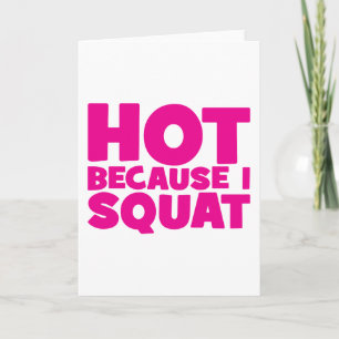 Squat - Hot Omdat ik Squat, Vrouwen Grappige Worko Kaart