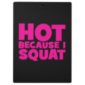 Squat - Hot Omdat ik Squat, Vrouwen Grappige Worko Klembord (Achterkant)