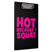 Squat - Hot Omdat ik Squat, Vrouwen Grappige Worko Klembord (Rechts)