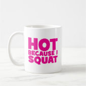 Squat - Hot Omdat ik Squat, Vrouwen Grappige Worko Koffiemok (Links)
