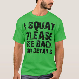 Squat I squat zie terug voor meer informatie T-shirt