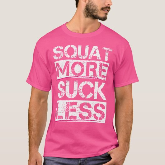Squat meer zuigen minder grappig werk uit gewichth t-shirt (Voorkant)
