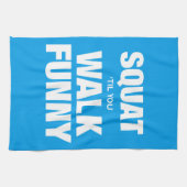 Squat 'Til you Walk Funny Theedoek (Horizontaal)