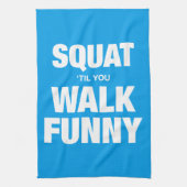 Squat 'Til you Walk Funny Theedoek (Verticaal)