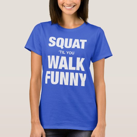 Squat 'tot je loopt grappig t-shirt (Voorkant)