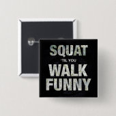 Squat 'tot je loopt grappig vierkante button 5,1 cm (Voorkant /achterkant)
