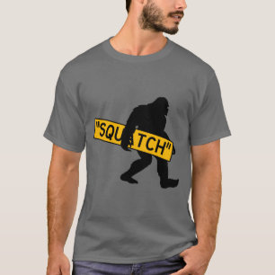 Squatch, Sasquatch, Bigfoot Carrying Squatch Sign T-shirt