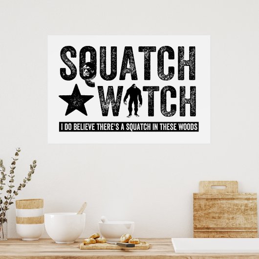 Squatch Watch - Ik geloof Poster (Keuken)