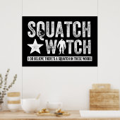 Squatch Watch (voor donker) geloof ik wel. Poster (Keuken)