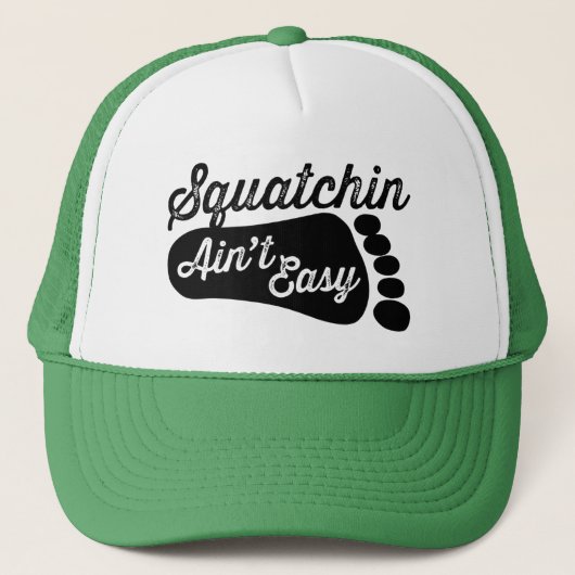 Squatchin Ain niet Easy Trucker Hat Pet (Voorkant)