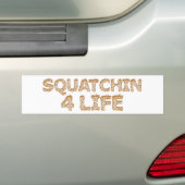 Squatchin for Life Bumpersticker (Op auto)