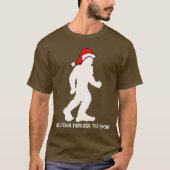 Squatchin through the Snow Shirt (Voorkant)