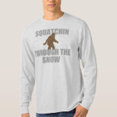 Squatchin Through the Snow T-shirt (Voorkant)