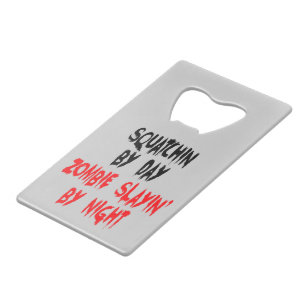 Squatchin van dag tot dag Zombies van nacht doden Creditkaart Flessenopener