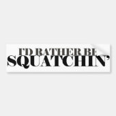 Squatching Bumpersticker (Voorkant)