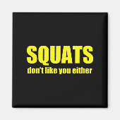 Squats Don't Like You Either Funny Workout Weightl Magneet (Voorkant)