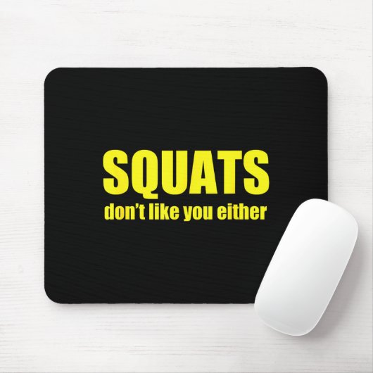 Squats Don't Like You Either Funny Workout Weightl Muismat (Met muis)