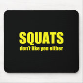 Squats Don't Like You Either Funny Workout Weightl Muismat (Voorkant)